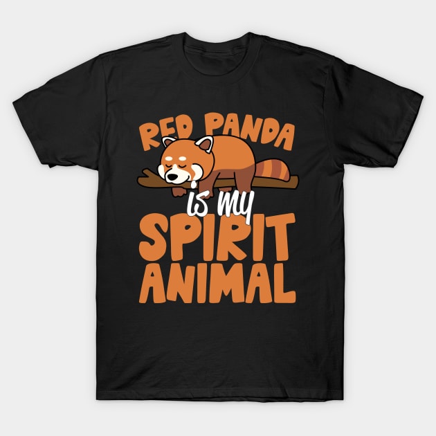 Red Panda Is My Spirit Animal T-Shirt by thingsandthings